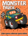 Libro para colorear de camion monstruo : Un libro para colorear divertido para ninos de 4 a 8 anos con mas de 25 disenos de camiones monstruos. - Book
