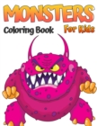 Monster Coloring Book For Kids : Coloring Pages with cute spooky and funny looking monsters. Monsters Monster book for all ages. Kids, Toddlers or Preschoolers Tricks & Treats fun! - Book