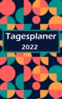 Tagesplaner 2022 : Eine Seite pro Tag: Tagesplaner mit Platz fur Prioritaten, stundliche To-Do-Liste & Notizen - Book