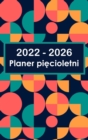 2022-2026 Planer pi&#281;cioletni : Twarda oprawa - 60-miesi&#281;czny kalendarz, 5-letni kalendarz spotka&#324;, biznesplany, kalendarz agendy Organizator Logbook i dziennik (Planer miesi&#281;czny) - Book