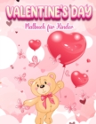 Valentine's Day : Ein sehr susses Malbuch fur kleine Madchen und Jungen mit sussen und lustigen Bildern zum Valentinstag: Herzen, Sussigkeiten, susse Tiere und mehr! - Book
