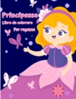 Piccola principessa libro da colorare : Libro da colorare carino e adorabile della principessa reale per ragazze - Book