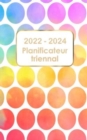 Planificateur triennal 2022-2024 : Calendrier 36 mois Calendrier avec jours feries Planificateur quotidien de 3 ans Calendrier de rendez-vous Ordre du jour de 3 ans - Book
