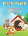 Happy Puppies Coloring Book for kids : Easy Coloring Pages Of Fun And Relaxing Puppies - Perfect Gift for Children who Love Puppies - Book
