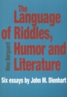 Language of Riddles, Humor & Literature : Six Essays by John M Dienhart - Book