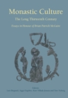 Monastic Culture : The Long Thirteenth Century -- Essays in Honour of Brian Patrick McGuire - Book