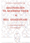Begyndelsen til moderne tider og Bill Shakespeare : to elizabethanske skuespil - Book