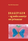 Dragepigen : - og andre prinsesse-eventyr - Book