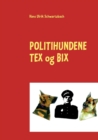 Politihundene Tex Og Bix - Book