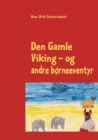 Den Gamle Viking : - og andre borneeventyr - Book