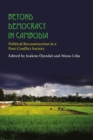 Beyond Democracy in Cambodia : Political Reconstruction in a Post-conflict Society - Book