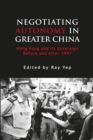Negotiating Autonomy in Greater China : Hong Kong and Its Sovereign Before and After 1997 - Book
