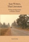 Isan Writers, Thai Literature : Writing and Regionalism in Modern Thailand - Book