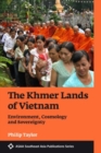 The Khmer Lands of Vietnam : Environment, Cosmology and Sovereignty - Book