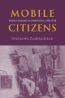 Mobile Citizens : French Indians in Indochina, 1858-1954 - Book