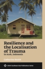 Resilience and the Localisation of Trauma in Aceh, Indonesia - Book