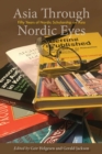 Asia Through Nordic Eyes : Fifty Years of Nordic Scholarship on Asia - Book