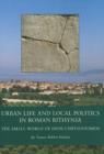 Urban Life and Local Politics in Roman Bithynia : The Small World of Dion Chrysostomos - Book