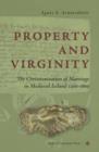 Property & Virginity : The Christianization of Marriage in Medieval Iceland 1200-1600 - Book