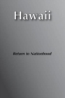 Hawaii : Return to Nationhood - Book