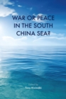 War or Peace in the South China Sea? - Book