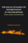 The Social Dynamics of Deforestation in the Philippines : Actions, Options and Motivations - Book