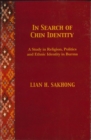 In Search of Chin Identity : A Study in Religion, Politics and Ethnic Identity in Burma - Book