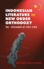 Indonesian Literature vs New Order Orthodoxy : The Aftermath of 1965-1966 - Book