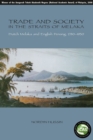 Trade and Society in the Straits of Melaka : Dutch Melaka and English Penang, 1780-1830 - Book