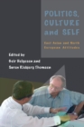 Politics, Culture and Self : East Asian and North European Attitudes - Book