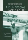 The UN Special Rapporteur:  Indigenous Peoples Rights : Experiences and Challenges - Book