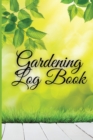 Gardening Log Book : Personal Garden Records, Garden Journal and Planner, Organize Your Gardening - Book