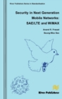 Security in Next Generation Mobile Networks: SAE/LTE and Wimax - Book