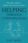 Helping Through Conversation : Specific advice, ideas and instructions - Book