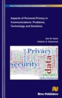 Aspects of Personal Privacy in Communications : Problems, Technology and Solutions - Book