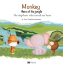 Monkey - Hero of the Jungle : The Elephant Who Could Not Hear - Book