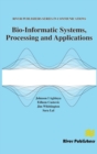 Bio-Informatic Systems, Processing and Applications - Book