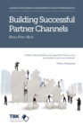 Building Successful Partner Channels : Channel Development & Management in the Software Industry - eBook