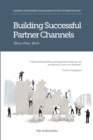 Building Successful Partner Channels : Channel Development & Management in the Software Industry - Book