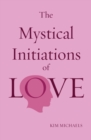 The Mystical Initiations of Love - Book