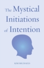 The Mystical Initiations of Intention - Book