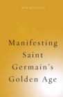 Manifesting Saint Germain's Golden Age - Book