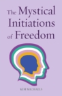 The Mystical Initiations of Freedom - Book