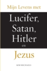 Mijn Levens met Lucifer, Satan, Hitler en Jezus - Book