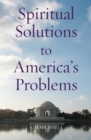 Spiritual Solutions to America's Problems - Book