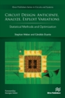 Circuit Design - Anticipate, Analyze, Exploit Variations : Statistical Methods and Optimization - eBook