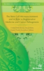 The Stem Cell Microenvironment and Its Role in Regenerative Medicine and Cancer Pathogenesis - Book