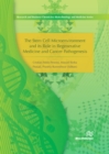 The Stem Cell Microenvironment and its Role in Regenerative Medicine and Cancer Pathogenesis - eBook