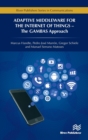 Adaptive Middleware for the Internet of Things : The GAMBAS Approach - Book