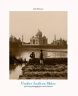 Under Indian Skies : 19th-Century Photographs from a Private Collection - Book